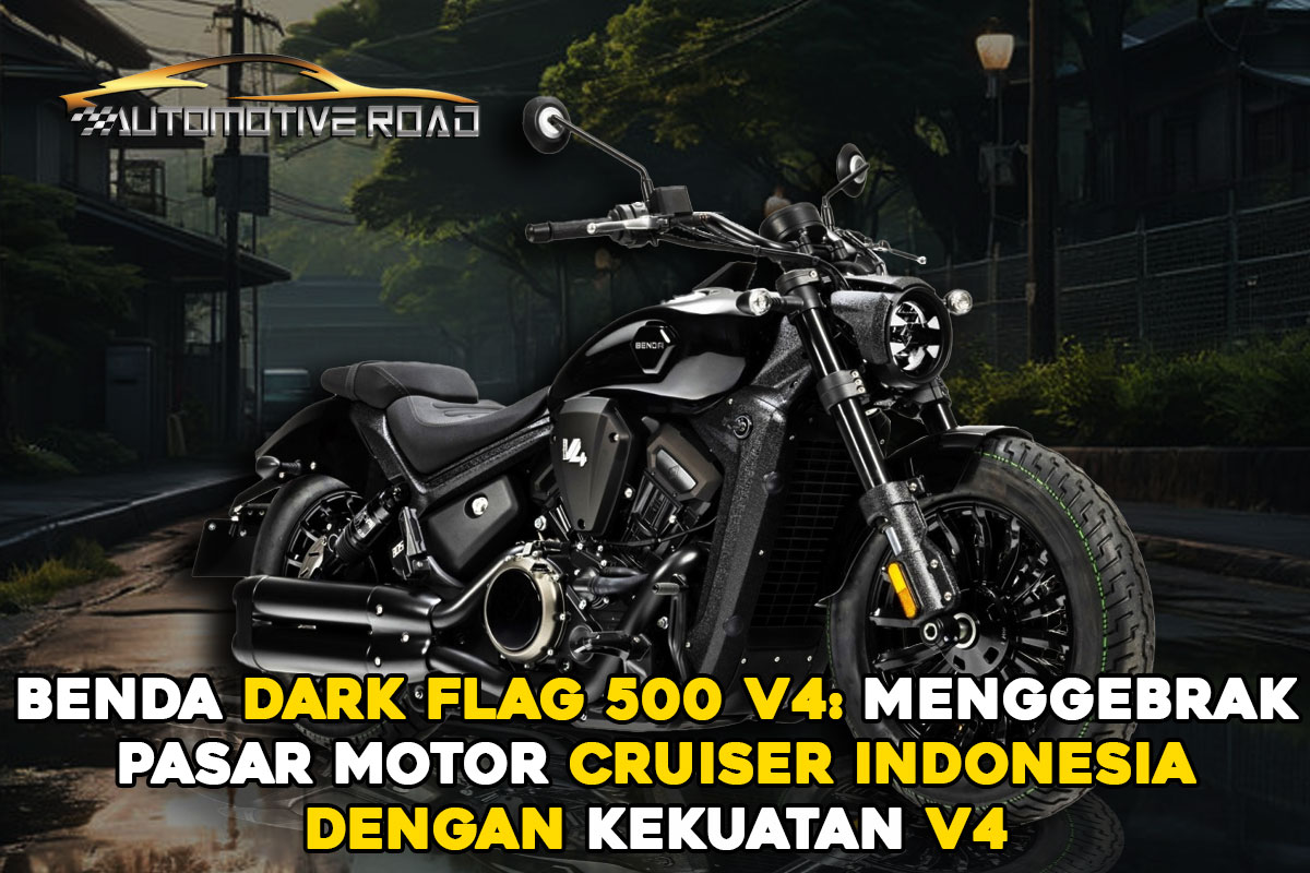 Benda Dark Flag 500 V4: Menggebrak Pasar Motor Cruiser Indonesia dengan Kekuatan V4