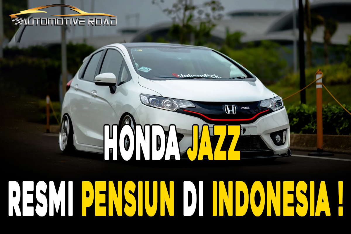 Honda Jazz Resmi Pensiun Di Indonesia !