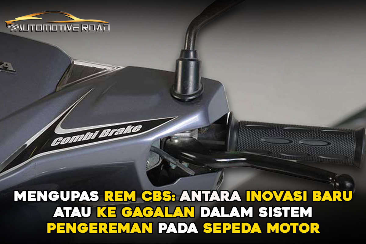 Mengupas Rem CBS: Antara Inovasi Baru atau Kegagalan dalam Sistem Pengereman pada Sepeda Motor