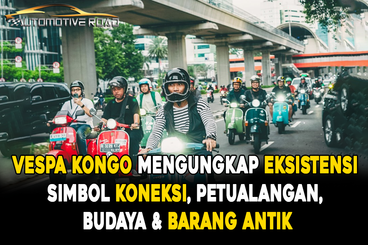 Vespa Kongo Mengungkap Eksistensi Simbol Koneksi, Petualangan, Budaya & Barang Antik