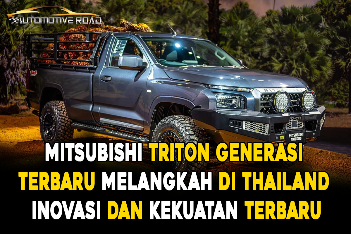 Mitsubishi Triton Generasi Terbaru Melangkah di Thailand Inovasi dan Kekuatan Terbaru