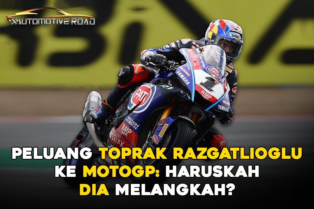 Langkah Besar Toprak Razgatlioglu ke MotoGP: Haruskah Dia Melangkah?