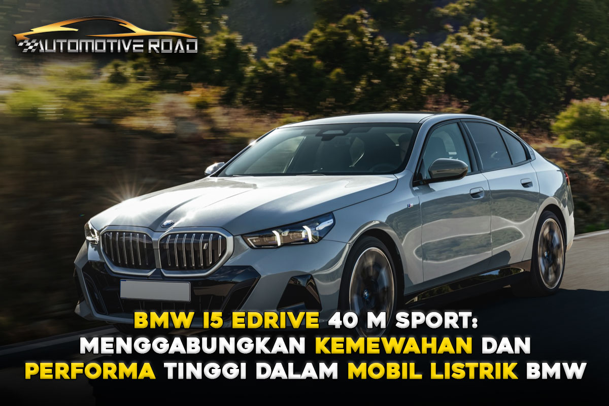 Mengulas BMW i5 eDrive 40 M Sport: Mobil Listrik dari BMW