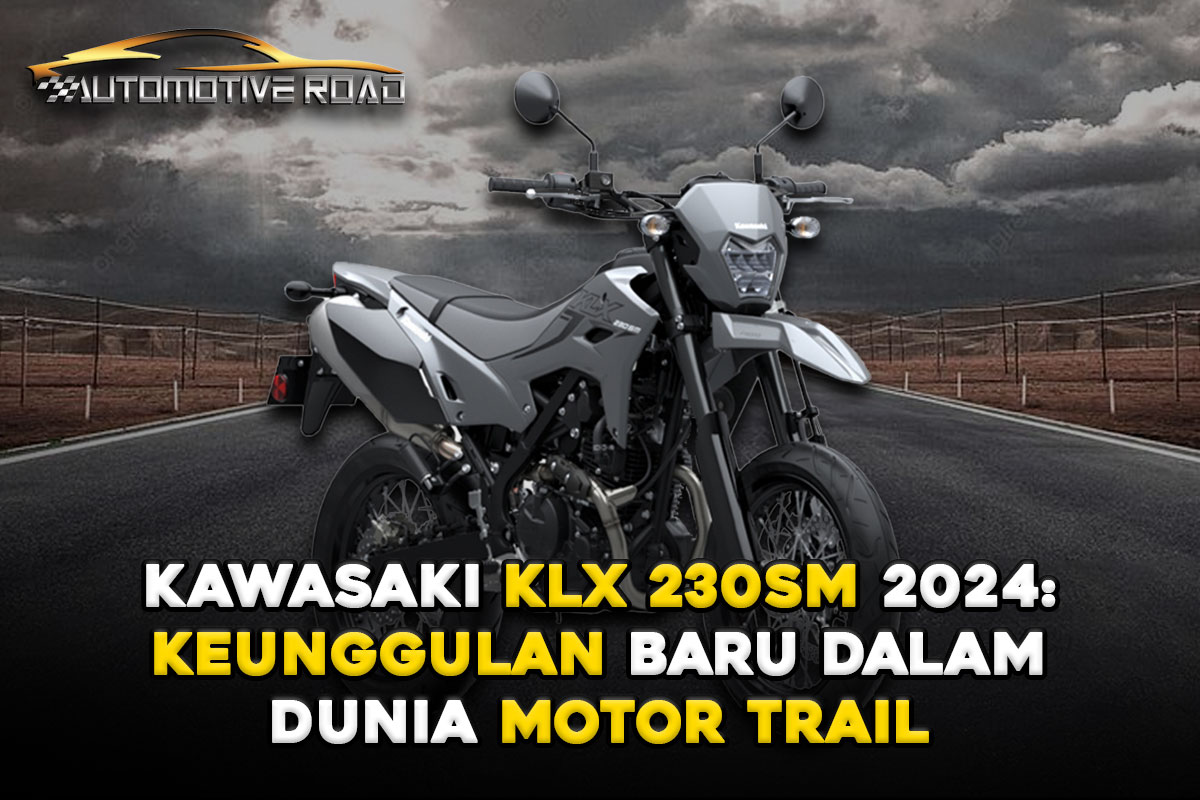 Kawasaki KLX 230SM 2024: Keunggulan Baru dalam Dunia Motor Trail