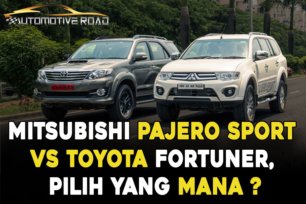 Mitsubishi Pajero Sport vs Toyota Fortuner, Pilih Yang Mana