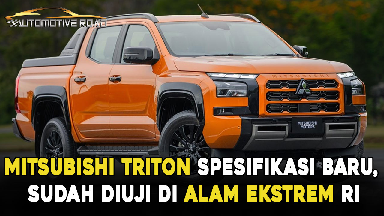 Mitsubishi Triton Spesifikasi Baru, Sudah Diuji Di Alam Ekstrem RI