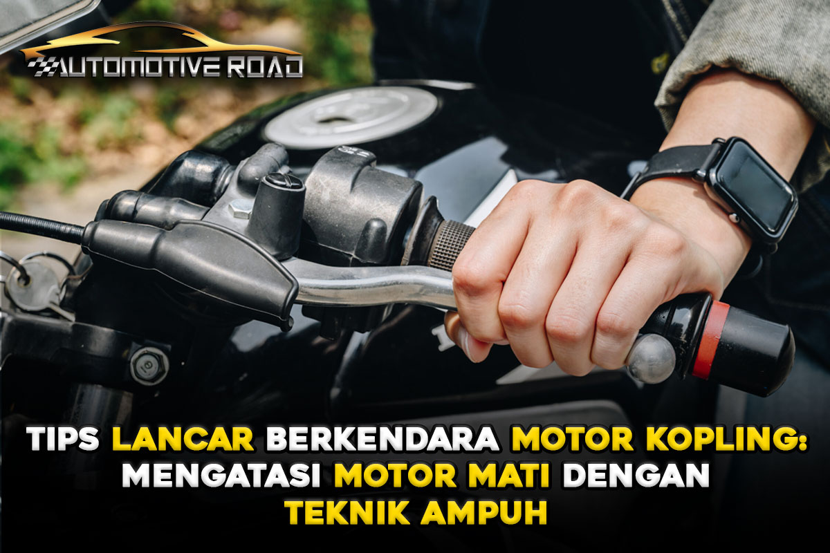 Mengatasi Lima Kesalahan Umum Penggunaan Motor Kopling