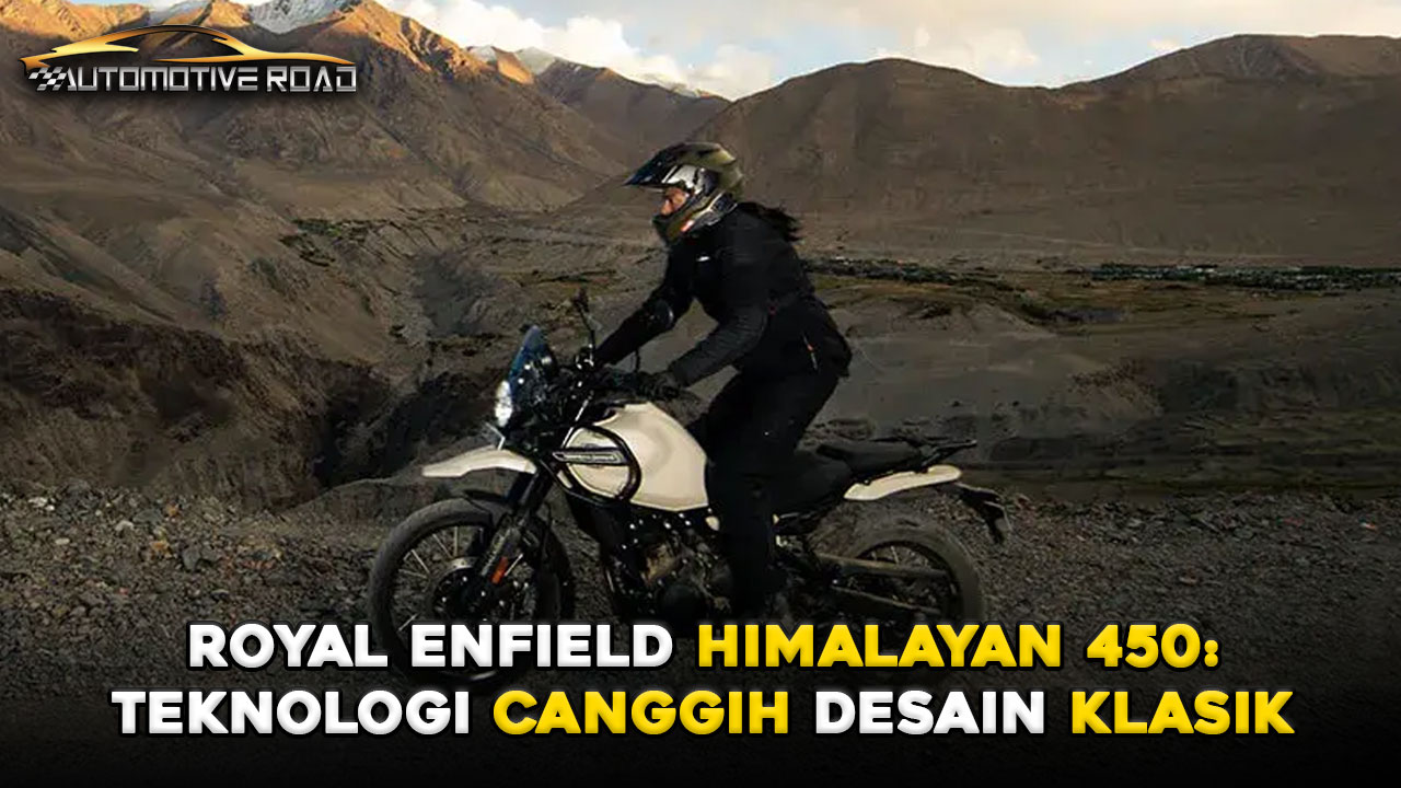 Royal Enfield Himalayan 450: Teknologi Canggih Desain Klasik